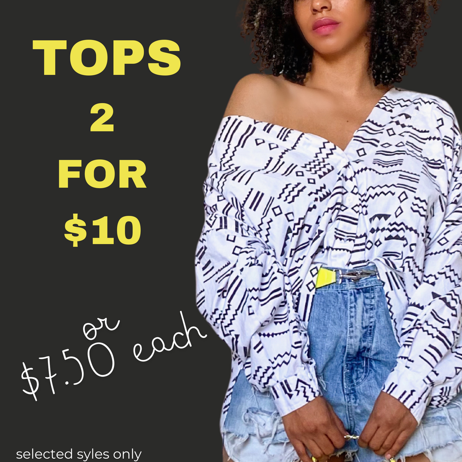 TOPS 2 FOR $10 or $7.50 each